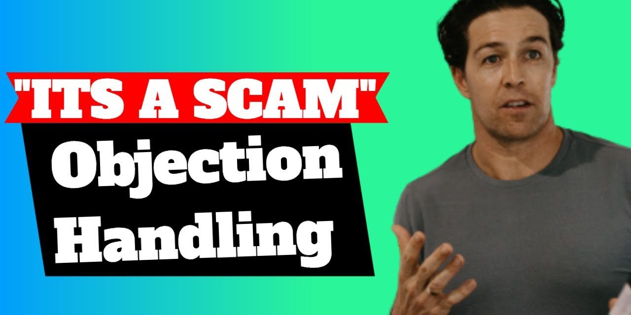 How to handle the ‘It’s a Scam’ Objection in Network Marketing How to handle the 'It's a Scam' Objection in Network Marketing